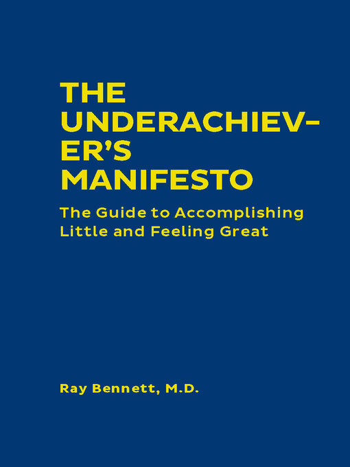 Title details for The Underachiever's Manifesto by Ray Bennett - Available